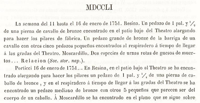 Report of Karl Weber, January 1751.
See Ruggiero, M. (1885). Storia degli scavi di Ercolano ricomposta su’ documenti superstiti. (p.112)
